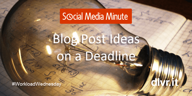 3 Blog Post Ideas for the Time-Starved Small Business Owner and Social Media Manager