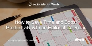 Learn how to create a social media editorial calender to more effectively manage your time