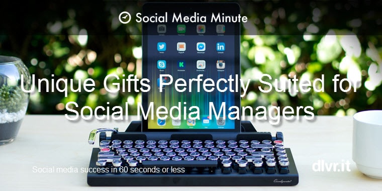 9 Gift Ideas perfectly suited for social media managers