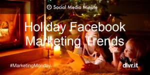 Facebook Marketing Holiday Trends