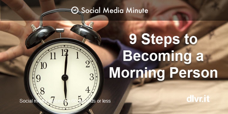 9 steps to becoming a morning person