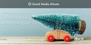 Best of Social Media Marketing Week Week Ending Dec 13
