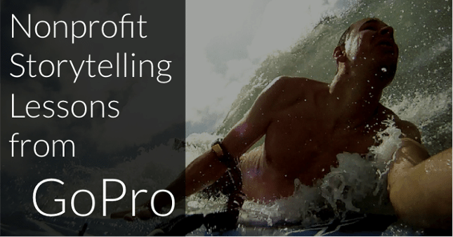 Nonprofit storytelling - lessons from GoPro.